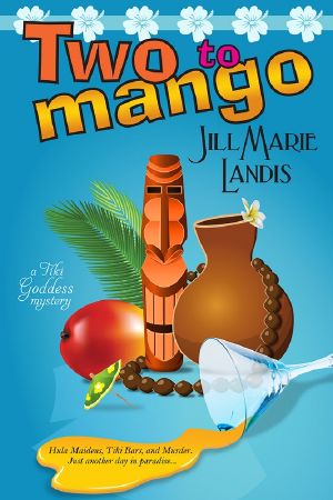 [A Tiki Goddess Mystery 02] • Two To Mango